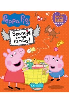 Zdjęcie produktu Peppa Pig Szanuję swoje rzeczy Kocha Lubi Szanuje