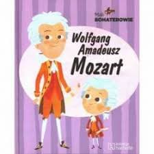 Zdjęcie produktu Wolfgang Amadeusz Mozart MALI BOHATEROWIE